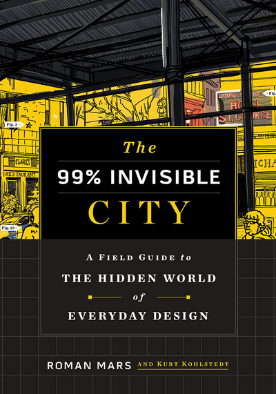 The 99% Invisible City by Roman Mars