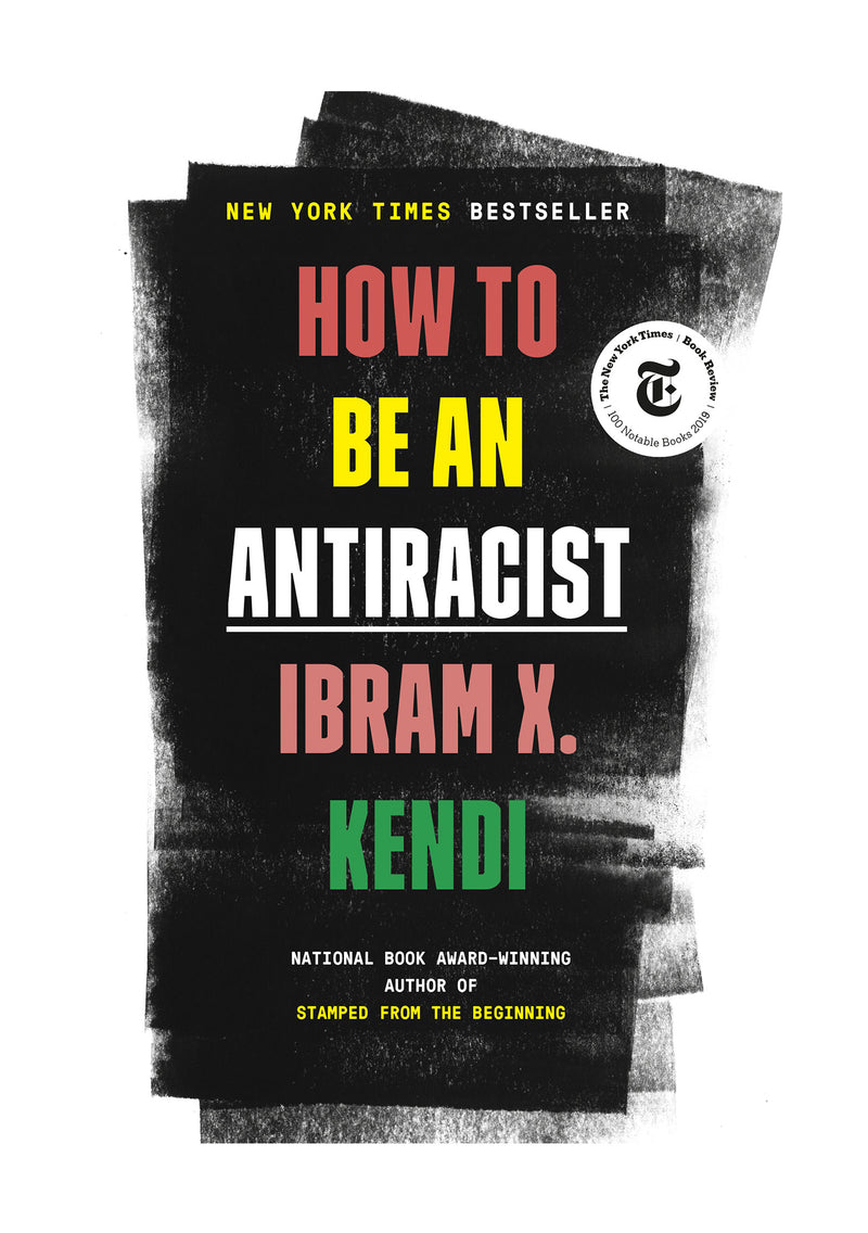 How To Be An Antiracist by Ibram X. Kendi