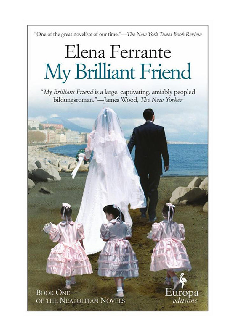 My Brilliant Friend by Elena Ferrante