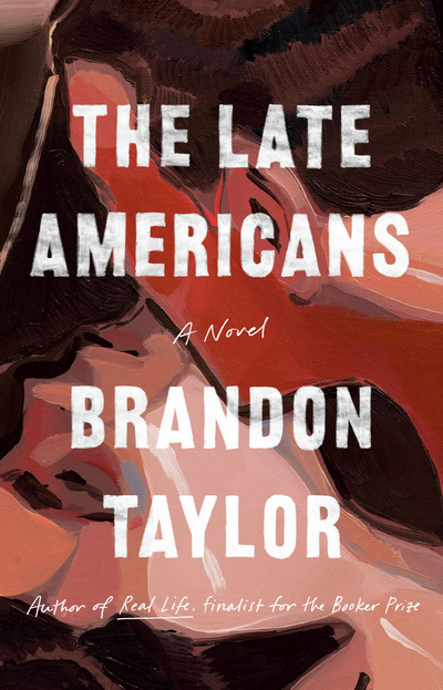 The Late Americans by Brandon Taylor⁠