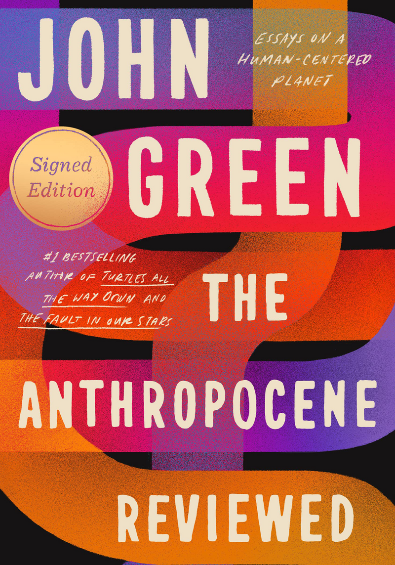 The Anthropocene Reviewed by John Green